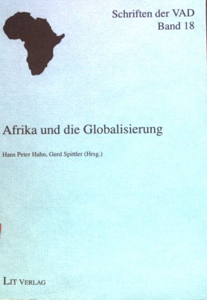 gebrauchtes Buch – Hahn, Hans Peter  – Afrika und die Globalisierung. Schriften der Vereinigung von Afrikanisten in Deutschland ; Bd. 18