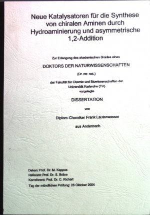 Neue Katalysatoren für die Synthese von chiralen Aminen durch Hydroaminierung und asymmetrische 1,2-Addition Dissertation