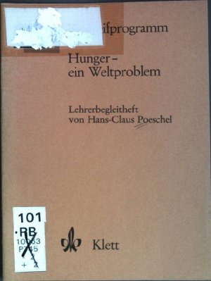 Hunger - ein Weltproblem Eingreifprogramm; Schuljahr 8-9; Erdkunde