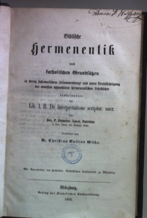 Biblische Hermeneutik nach katholischen Grundsätzen in streng systematischem Zusammenhange und unter Berücksichtigung der neuesten approbirten hermeneutischen […]