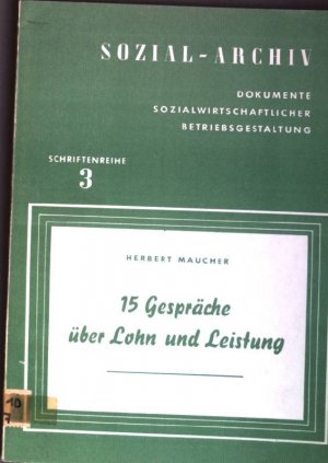 antiquarisches Buch – Herbert Maucher – 15 Gespräche über Lohn und Leistung Sozial-Archiv; 3