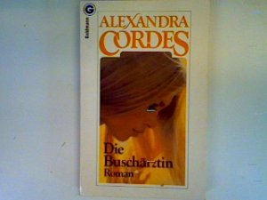 gebrauchtes Buch – Alexandra Cordes – Die Buschärztin