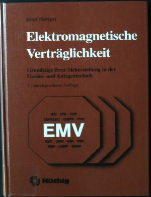 Elektromagnetische Verträglichkeit : Grundzüge ihrer Sicherstellung in der Geräte- und Anlagentechnik.