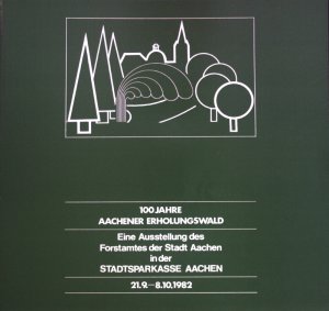 gebrauchtes Buch – 100 Jahre Aachener Erholungswald: Eine Ausstellung des Forstamtes der Stadt Aachen in der Stadtsparkasse Aachen 2.9.-8.10.1982