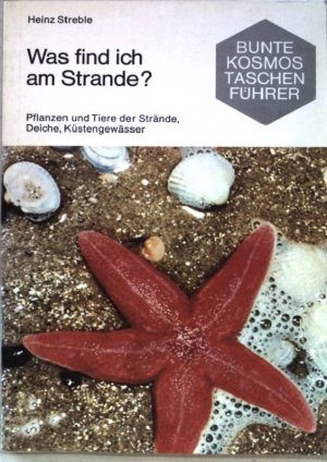 Was find ich am Strande? : Pflanzen u. Tiere d. Strände, Deiche, Küstengewässer. Bunte Kosmos Taschenführer.