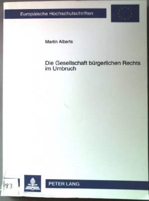 gebrauchtes Buch – Martin Alberts – Die Gesellschaft bürgerlichen Rechts im Umbruch. Europäische Hochschulschriften / Reihe 2 / Rechtswissenschaft ; Bd. 1515