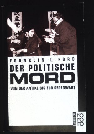 gebrauchtes Buch – Ford, Franklin L – Der politische Mord : von der Antike bis zur Gegenwart. Nr.9185