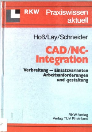 CAD-NC-Integration : Verbreitung - Einsatzvarianten - Arbeitsanforderungen und -gestaltung. Praxiswissen aktuell