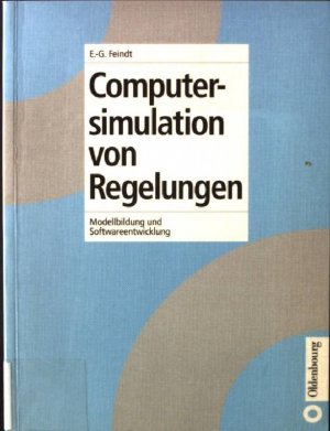 gebrauchtes Buch – Ernst-Günter Feindt – Computersimulation von Regelungen : Modellbildung und Softwareentwicklung.