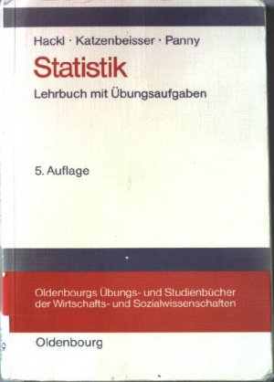 Statistik : Lehrbuch mit Übungsaufgaben. Oldenbourgs Übungs- und Studienbücher der Wirtschafts- und Sozialwissenschaften