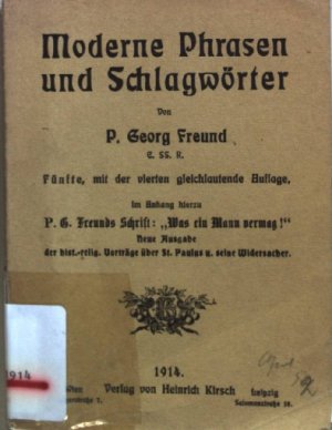 antiquarisches Buch – Georg Freund – Moderne Phrasen und Schlagwörter (Im Anhange hierzu P.G. Freunds Schrift: Was ein Mann vermag!)