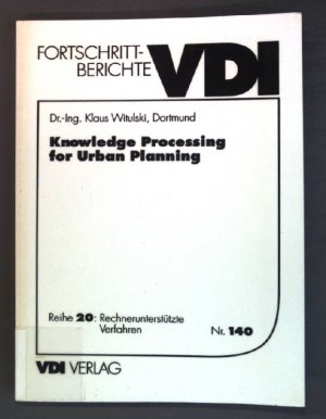 Knowledge processing for urban planning. Fortschritt-Berichte VDI / Reihe 20, Rechnerunterstützte Verfahren. Nr. 140