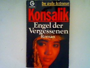 gebrauchtes Buch – Konsalik, Heinz G – Engel der Vergessenen