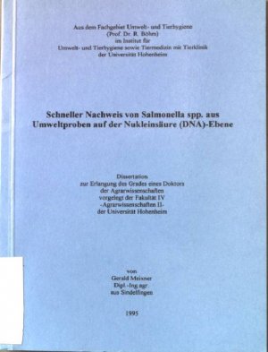 Schneller Nachweis von Salmonella spp. aus Umweltproben auf der Nukleinsäure (DNA)-Ebene. Dissertation.