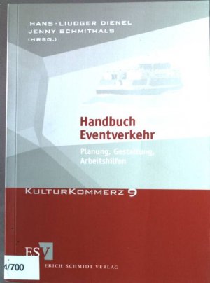 Handbuch Eventverkehr : Planung, Gestaltung, Arbeitshilfen. KulturKommerz ; Bd. 9