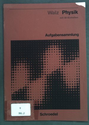 gebrauchtes Buch – Adolf Walz – Physik mit SI-Einheiten; Aufgabensammlung.