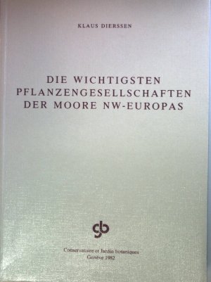 Die wichtigsten Pflanzengesellschaften der Moore NW-Europas.