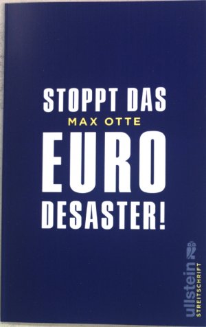 gebrauchtes Buch – Max Otte – Stoppt das Euro-Desaster!. Ullstein Streitschrift