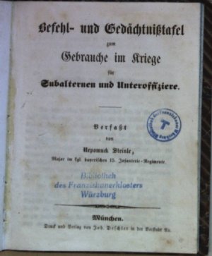 Befehl- und Gedächtnißtafel zum Gebrauche im Kriege für Subalternen und Unteroffiziere.