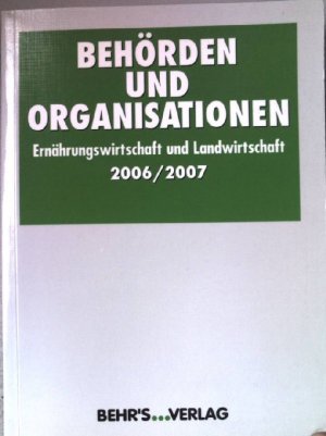 Behörden und Organisationen: Ernährungswirtschaft und Landwirtschaft. 2006/2007.