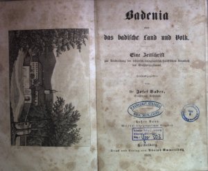 Badenia oder das badische Land und Volk: Eine Zeitschrift zur Verbreitung der historisch-topographisch-statistischen Kenntniß des Großherzogthums: ERSTER […]