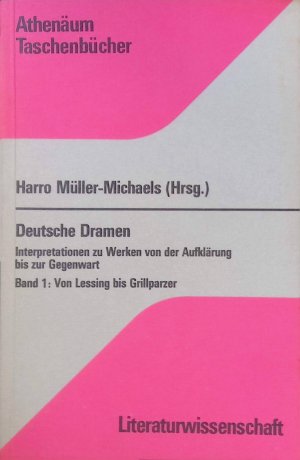 gebrauchtes Buch – Harro Müller-Michaels – Deutsche Dramen; Teil: Bd. 1., Von Lessing bis Grillparzer. AT 2162