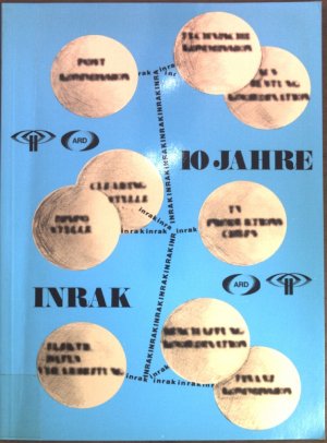 gebrauchtes Buch – 10 Jahre Inrak ARD-ZDF 1967-1977: Gemeinsame Investitionsplanung und Rationalisierungsarbeit der deutschen Rundfunkanstalten