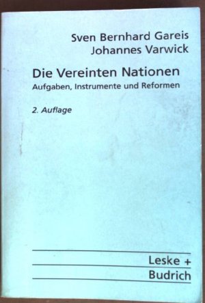 gebrauchtes Buch – Gareis, Sven Bernhard und Johannes Varwick – Die Vereinten Nationen : Aufgaben, Instrumente und Reformen. (Nr. 2243) UTB