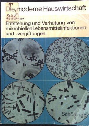 gebrauchtes Buch – Seeliger, H.P.R – Entstehung und Verhütung von mikrobiellen Lebensmittelinfektionen und -vergiftungen. Die moderne Hauswirtschaft.