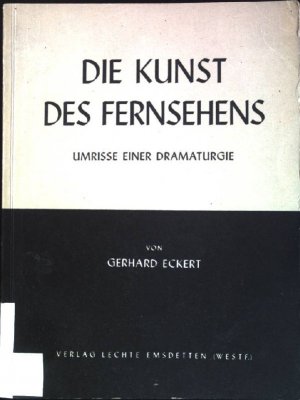 Die Kunst des Fernsehens. Umrisse einer Dramaturgie.