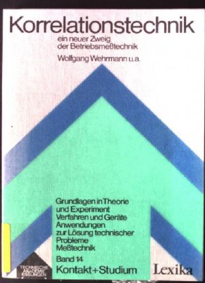 gebrauchtes Buch – Wolfgang Wehrmann – Korrelationstechnik, ein neuer Zweig der Betriebsmesstechnik. Kontakt & Studium ; Bd. 14