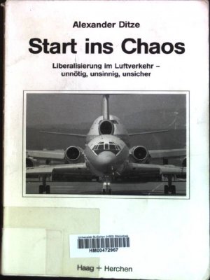 gebrauchtes Buch – Ditze, Alexander  – Start ins Chaos: Liberalisierung im Luftverkehr- unnötig, unsinnig, unsicher.