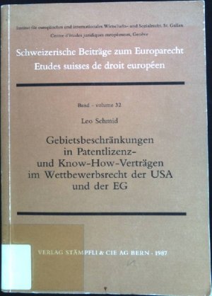 Gebietsbeschränkungen in Patentlizenz- und Know-How-Verträgen im Wettbewerbsrecht der USA und der EG. Schweizerische Beiträge zum Europarecht, Band 32.