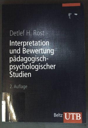 gebrauchtes Buch – Rost, Detlef H – Interpretation und Bewertung pädagogisch-psychologischer Studien: Eine Einführung