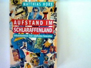 gebrauchtes Buch – Matthias Horx – Aufstand im Schlaraffenland: Selbsterkenntnisse einer rebellischen Generation