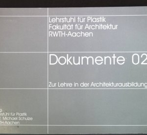 Dokumente 02 zur Lehre in der Architekturausbildung