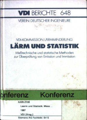 Lärm und Statistik : messtechn. u. statist. Methoden zur Überprüfung von Emission u. Immission ; Tagung, Köln, 6. u. 7. Oktober 1987. VDI-Komm. Lärmminderung […]