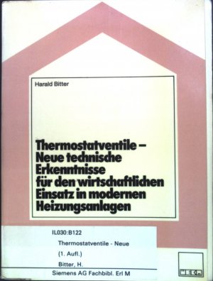 Thermostatventile - Neue technische Erkenntnisse für den wirtschaftlichen Einsatz in modernen Heizungsanlagen.