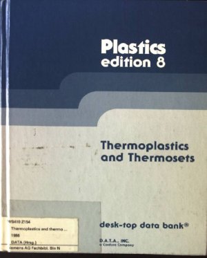 Plastics: Thermoplastics and Thermosets- Desk-Top Data Bank, 8th Edition