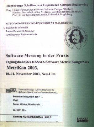 Software-Messung in der Praxis : Tagungsband des DASMA-Software-Metrik-Kongresses MetriKon 2003; 10. - 11. November 2003, Neu-Ulm. Magdeburger Schriften zum Empirischen Software-Engineering.