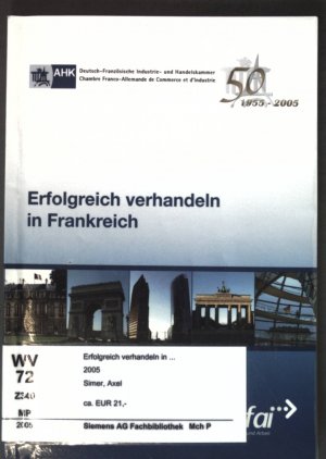 Erfolgreich verhandeln in Frankreich. Deutsch-Französische Industrie- und Handelskammer. Bundesagentur für Außenwirtschaft, Bfai