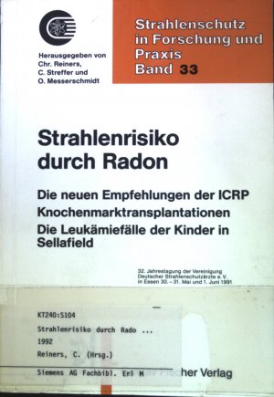 Strahlenrisiko durch Radon : Die neuen Empfehlungen der ICRP; Knochenmarktransplantationen; Die Leukämiefälle der Kinder in Sellafield; 32. Jahrestagung […]