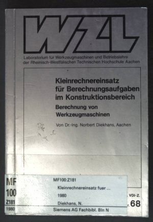 Kleinrechnereinsatz für Berechnungsaufgaben im Konstruktionsbereich : Berechnung von Werkzeugmaschinen. Fortschritt-Berichte der VDI-Zeitschriften ; Nr. 68