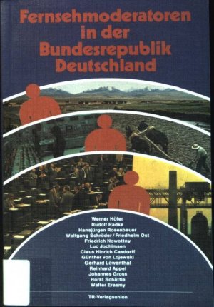 gebrauchtes Buch – Fischer, Heinz-Dietrich  – Fernsehmoderatoren in der Bundesrepublik Deutschland : Top-Medienprofis zwischen Programmauftrag u. Politik. TR-Praktikum ; Bd. 1