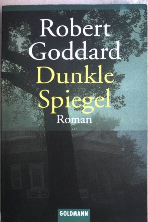 gebrauchtes Buch – Robert Goddard – Dunkle Spiegel. (Nr. 44704) Goldmann