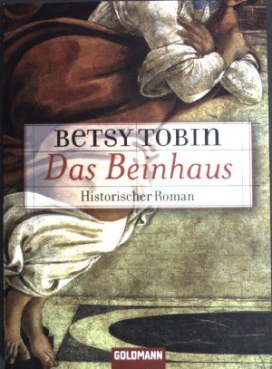 gebrauchtes Buch – Betsy Tobin – Das Beinhaus. (Nr. 46360) Goldmann gebrauchtes Buch – Betsy Tobin – Das Beinhaus. (Nr. 46360) Goldmann