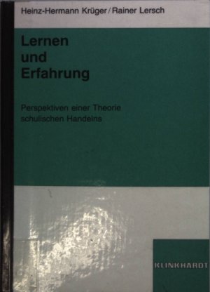 Lernen und Erfahrung: Perspektiven einer Theorie schulischen Handelns.