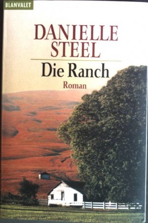 gebrauchtes Buch – Danielle Steel – Die Ranch : Roman. (Nr. 35605) Goldmann : Blanvalet