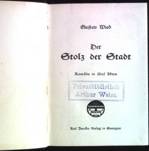 gebrauchtes Buch – Gustav Wied – Der Stolz der Stadt: Komödie in fünf Akten.