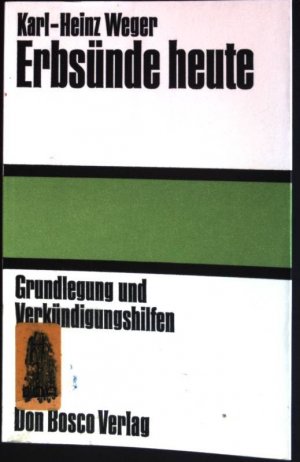 gebrauchtes Buch – Karl-Heinz Weger – Erbsünde heute : Grundlegung und Verkündigungshilfen.